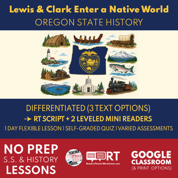 Oregon State History | Lewis & Clark in a Native Trade World RT Script and Mini Readers | Grades 3-5