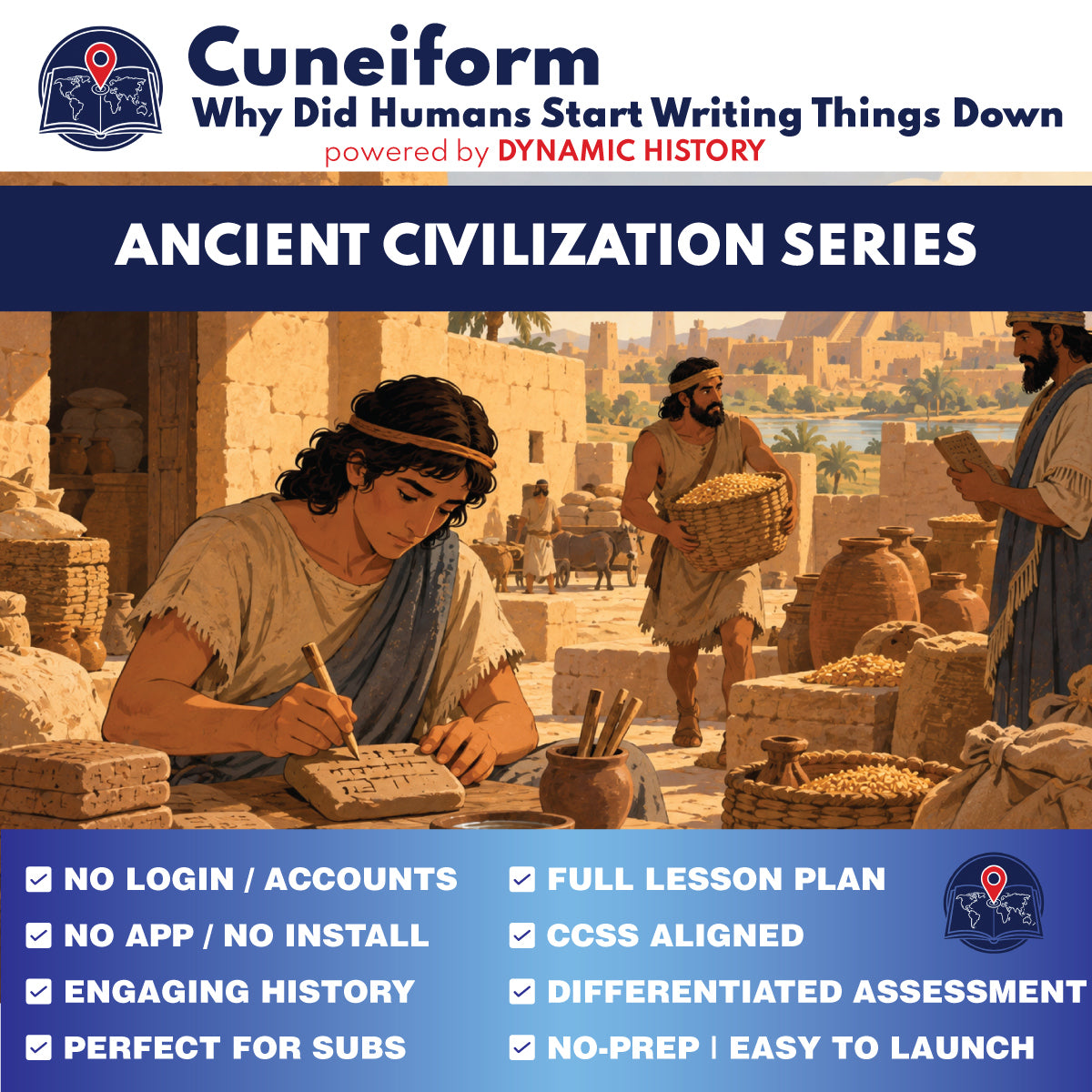 Cuneiform: Why Did Humans Start Writing Things Down? | Dynamic History Module | Grades 6-8