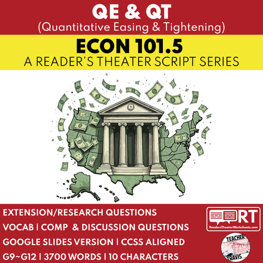 Quantitative Easing & Tightening Reader's Theater Script | ECON 101.5 Series - ["Econ 101.5","Economics","Grades 9-12"]