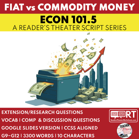 Fiat Money vs. Commodity Money Reader's Theater Script | ECON 101.5 Series - ["Econ 101.5","Economics","Grades 9-12"]
