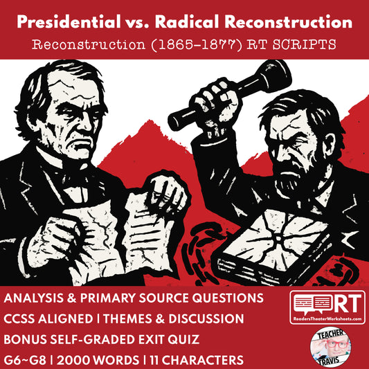 Presidential vs. Radical Reconstruction | Reconstruction Era History Readers Theater Grades 6-8 - ["Grades 6-8","U.S. History \u2013 Reconstruction Era"]