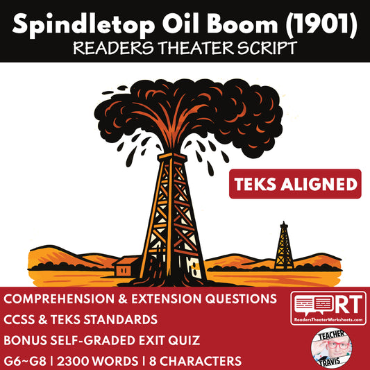 Spindletop Oil Boom Readers Theater Script | Grades 6-8 - ["Grades 6-8","Readers Theater","Texas State History"]