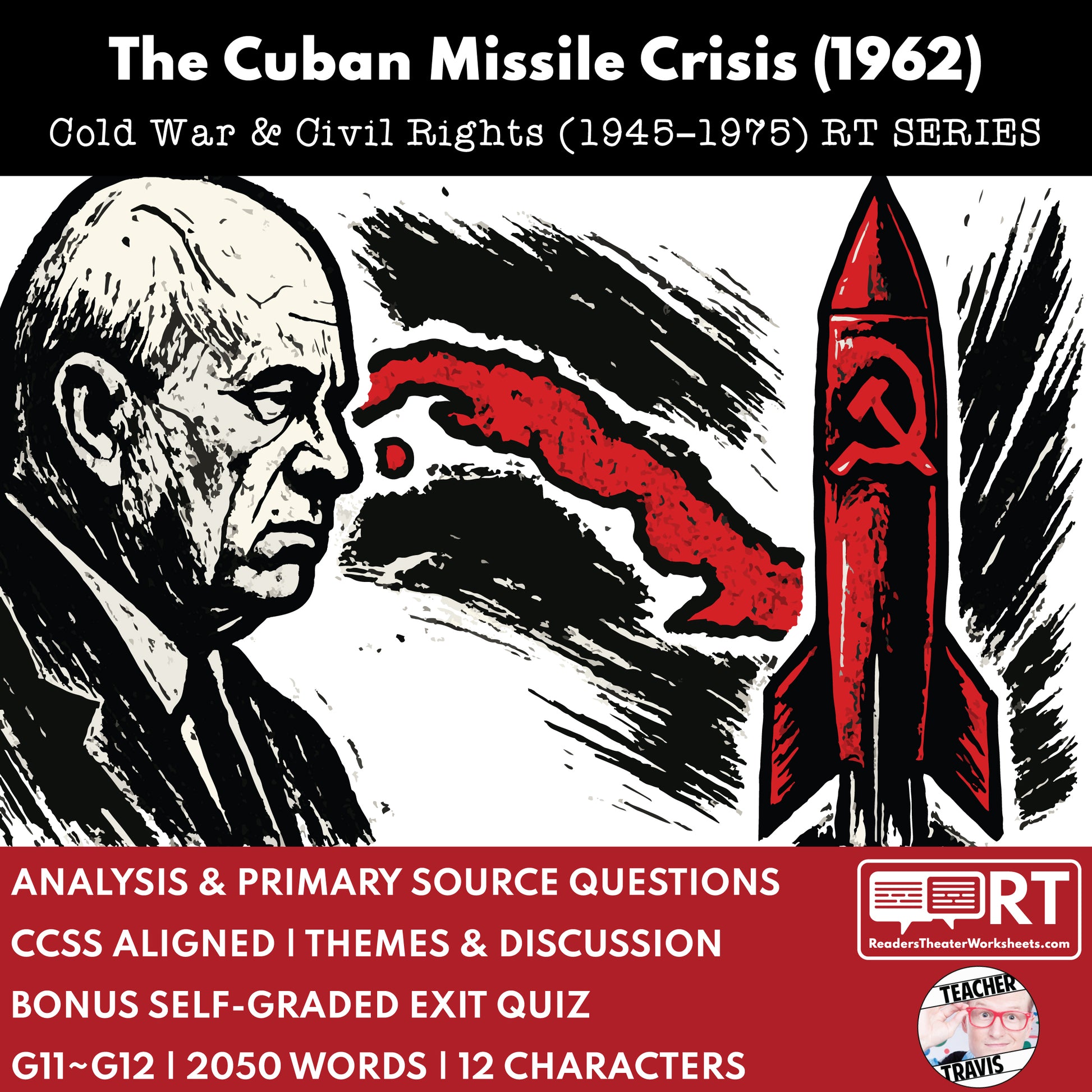 The Cuban Missile Crisis (1962) Readers Theater Script (Grades 11-12) - ["Grades 9-12","U.S. History - Cold War & Civil Rights"]