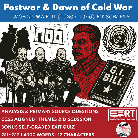 Postwar & Dawn of Cold War Readers Theater Script (Grades 11-12) - ["Grades 9-12","U.S. History - WWII"]