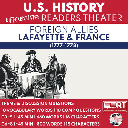 Foreign Allies: Lafayette and France | U.S. History Readers Theater Script - ["Differentiated","Grades 3-5","Grades 6-8","U.S. History - Revolutionary War"]