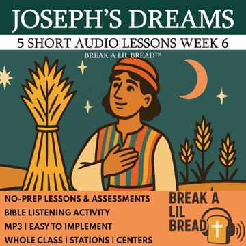 Break A Lil Bread W6 Joseph's Dreams | Short Bible Audio Lessons | Christian Education