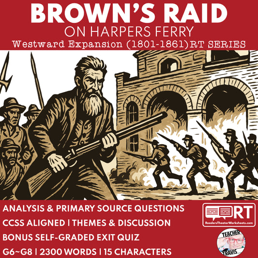 John Brown’s Raid on Harpers Ferry Readers Theater Script | Grades 6‑8 - ["Grades 6-8","U.S. History - Westward Expansion (1801\u202f\u2013\u202f1861)"]