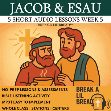 Break A Lil Bread W5 Jacob & Esau | Short Bible Audio Lessons | Christian Education