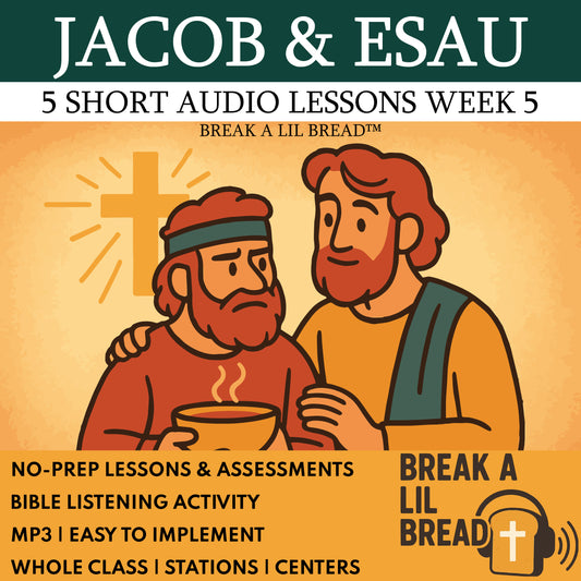 Break A Lil Bread W5 Jacob & Esau | Short Bible Audio Lessons | Christian Education