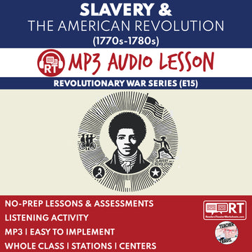 Slavery and the American Revolution (1770s–1780s) — Revolutionary War Audio Lesson | Grades 5–8